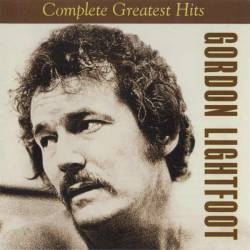 Gordon Lightfoot : Complete Greatest Hits